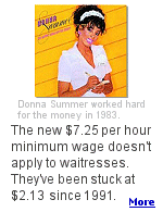 45 States haven't changed the minimum wage for tip-employees since 1991, and restaurants and waitresses depend on customers tips to make the system  work.